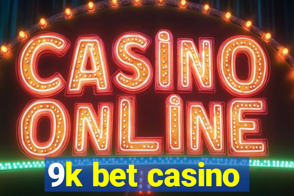 9k bet casino